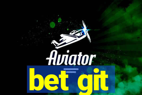 bet git